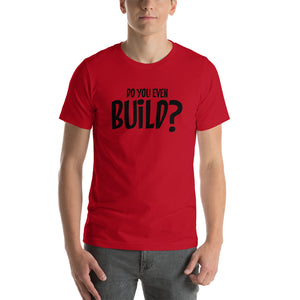 Beuer Builds Do You Even Build? Premium T-Shirt