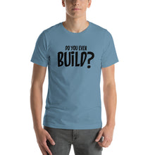 Load image into Gallery viewer, Beuer Builds Do You Even Build? Premium T-Shirt
